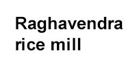 Raghavendra Rice Mill